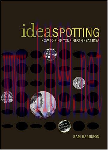 [FOX-Ebook]IdeaSpotting: How to Find Your Next Great Idea