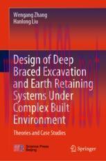 [PDF]Design of Deep Braced Excavation and Earth Retaining Systems Under Complex Built Environme...