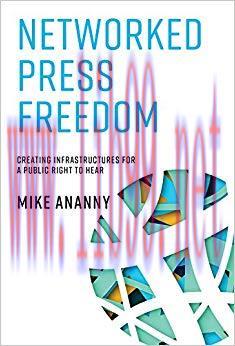 Networked Press Freedom: Creating Infrastructures for a Public Right to Hear (The MIT Press)