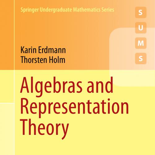 2018_Book_Algebras and Representation Theory