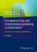 [PDF]Entrepreneurship und Unternehmensgr&uuml;ndung in Deutschland: Fallstudien zu Gr&uuml;nderpers&ouml;nlich...
