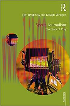 Sports Journalism: The State of Play (Media Skills) 1st Edition,