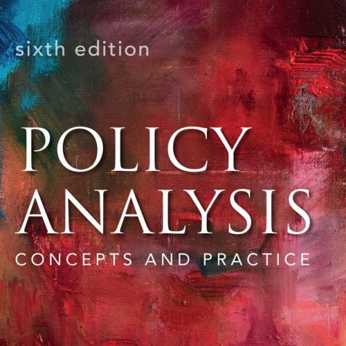 Policy Analysis Concepts and Practice 6th Edition