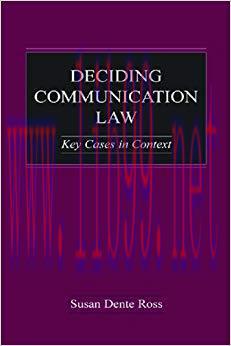 Deciding Communication Law: Key Cases in Context (Routledge Communication Series) 1st Edition,