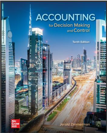 (SM)Accounting for Decision Making and Control 10th edition Jerold Zimmerman.zip