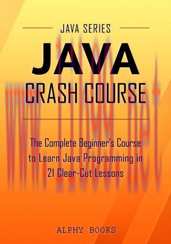 [FOX-Ebook]Java Crash Course - The Complete Beginner's Course to Learn Java Programming in 21 C...