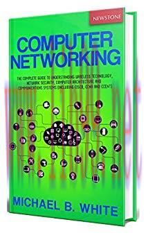 Computer Networking: The Complete Guide to Understanding Wireless Technology, Network Security,...
