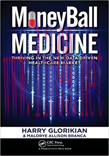 MoneyBall Medicine: Thriving in the New Data-Driven Healthcare Market 1st Edition,