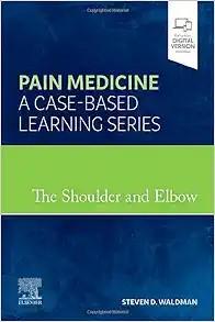 [AME]The Shoulder and Elbow: Pain Medicine: A Case-Based Learning Series (EPUB)