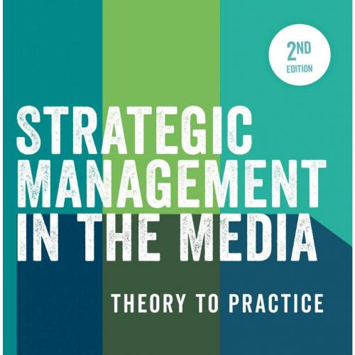 Strategic Management in the Media Theory to Practice 2nd - Lucy Kung