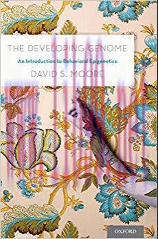 (PDF)The Developing Genome: An Introduction to Behavioral Epigenetics 1st Edition