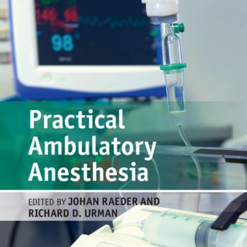 Practical Ambulatory Anesthesia