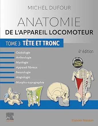 [AME]Anatomie de l'appareil locomoteur - Tome 3. T&ecirc;te et tronc, 4th Edition (French Edition) (T...