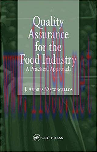 Quality Assurance for the Food Industry: A Practical Approach 1st Edition,