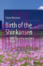 [PDF]Birth of the Shinkansen: The Origin Story of the World-First Bullet Train