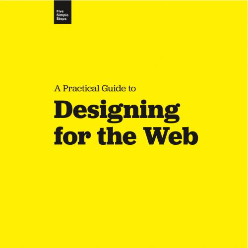 A Practical Guide to Designing for the Web