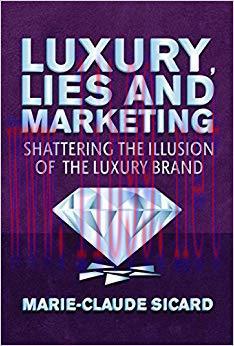 (PDF)Luxury, Lies and Marketing: Shattering the Illusions of the Luxury Brand 2013 Edition