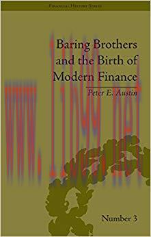 (PDF)Baring Brothers and the Birth of Modern Finance (Financial History Book 3) 1st Edition