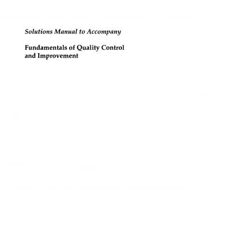 Solutions Manual to Accompany Fundamentals of Quality Control and Improvement 3rd Edition