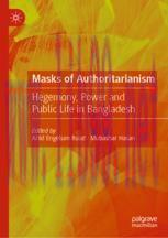 [PDF]Masks of Authoritarianism: Hegemony, Power and Public Life in Bangladesh