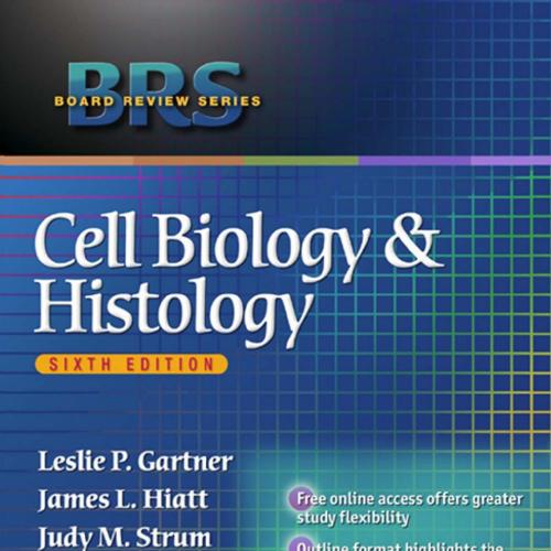 BOARD REVIEW SERIES Cell Biology & Histology SIXTH EDITION