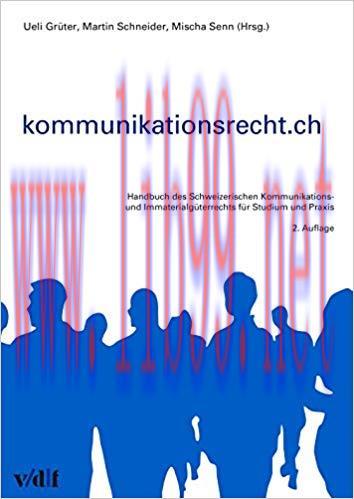 kommunikationsrecht.ch: Handbuch des Schweizerischen Kommunikations- und Immaterialg&uuml;terrechts ...