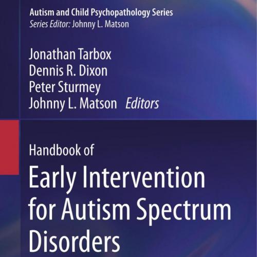 Handbook of Early Intervention for Autism Spectrum Disorders Research, Policy, and Practice 1st...
