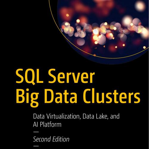 Apress SQL Server Big Data Clusters 2nd Edition 148425984X
