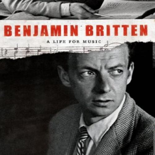 Benjamin Britten A Life for Music