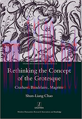 Rethinking the Concept of the Grotesque: Crashaw, Baudelaire, Magritte (Studies in Comparative ...