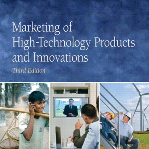 Marketing of High-Technology Products and Innovations 3rd Edition
