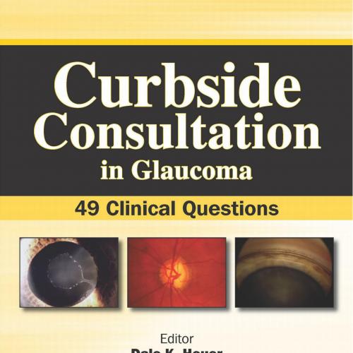Curbside Consultation In Glaucoma-49 Clinical Questions
