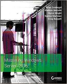 Mastering Windows Server 2016 1st Edition,