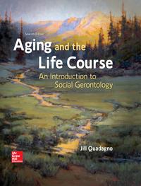 (TB)Aging and the Life Course An Introduction to Social Gerontology 7th Edition by Jill Quadagn...