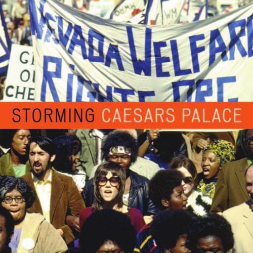 Storming Caesars Palace _ How Black Mothers Fought Their Own War On Poverty - Orleck, Annelise_