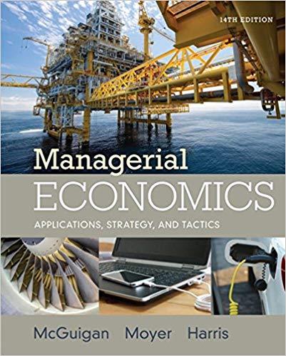 (Test Bank)Managerial Economics Applications, Strategies and Tactics, 14th Edition.zip