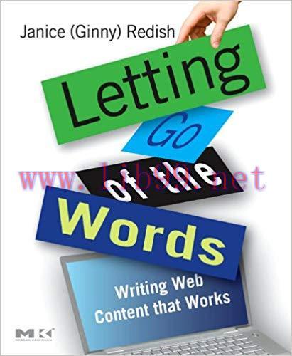 Letting Go of the Words: Writing Web Content that Works (Interactive Technologies) 1st Edition