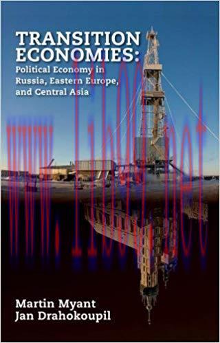Transition Economies: Political Economy in Russia, Eastern Europe, and Central Asia 1st Edition...