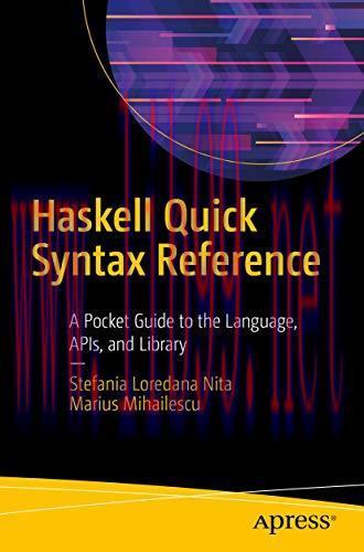 Haskell Quick Syntax Reference: A Pocket Guide to the Language, APIs, and Library