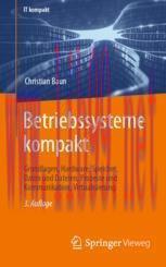 [PDF]Betriebssysteme kompakt: Grundlagen, Hardware, Speicher, Daten und Dateien, Prozesse und K...