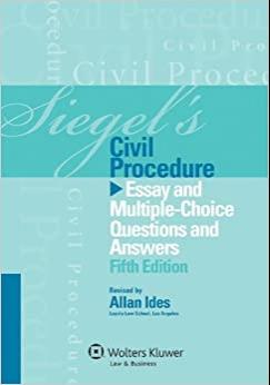 (PDF)Siegel&rsquo;s Civil Procedure Essay and Multiple-Choice Questions and Answers, Fifth Edition