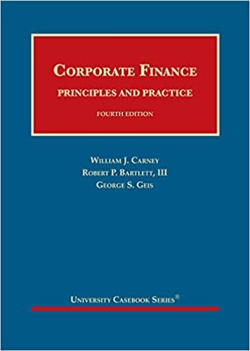 Carney&rsquo;s Corporate Finance Principles and Practice (University Casebook Series) 4th Edition