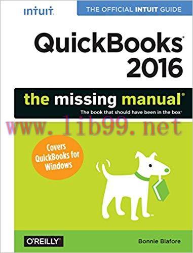 QuickBooks 2016: The Missing Manual: The Official Intuit Guide to QuickBooks 2016 1st Edition,