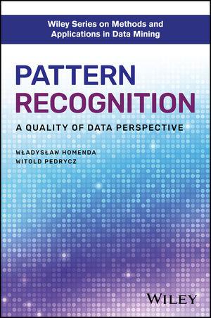 Pattern Recognition A Quality of Data Perspective