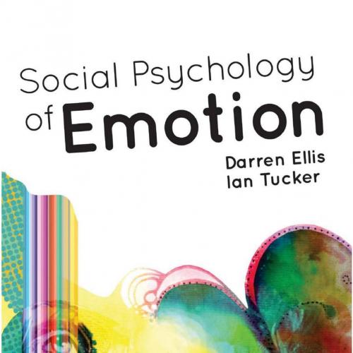 Social Psychology of Emotion - Ellis, Darren; Tucker, Ian;