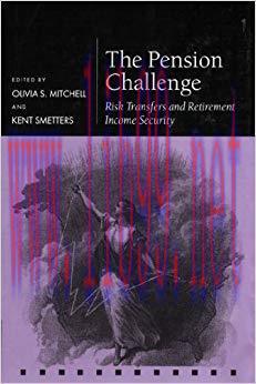(PDF)The Pension Challenge: Risk Transfers and Retirement Income Security (Pensions Research Co...