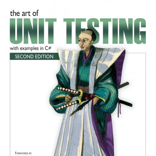 Art of Unit Testing, Second Edition, The
