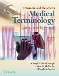 [AME]Dunmore and Fleisher's Medical Terminology: Exercises in Etymology, 4th Edition (Original ...