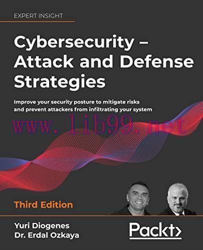 [FOX-Ebook]Cybersecurity &ndash; Attack and Defense Strategies: Improve your security posture to miti...
