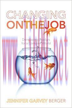 Changing on the Job: Developing Leaders for a Complex World 1st Edition,